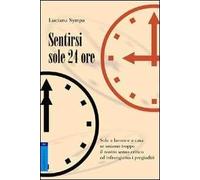 Sentirsi sole 24 ore. Sole a lavoro e a casa se usiamo troppo il nostro senso critico e infrangiamo i pregiudizi