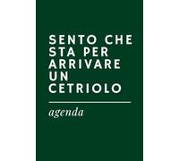SENTO CHE STA PER ARRIVARE UN CETRIOLO - Versione Premium con Copertina Rigida | Agenda Ironica Universale | Idea Regalo Divertente per Colleghi, ... | Senza date preimpostate - Formato A5 |