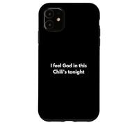 Sento Dio in questo Chili's stasera Custodia per iPhone 11