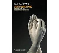 Sento quindi sono. Fenomenologia e Leib nel dibattito contemporaneo