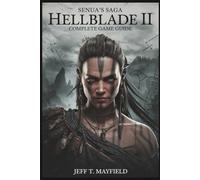 Senua's Saga: Hellblade II - Complete Game Guide: Full Walkthrough, Boss Strategies, Puzzle Solutions, and Pro Tips to Master Every Step of Senua’s Journey