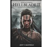 Senua's Saga: Hellblade II - Complete Game Guide: Full Walkthrough, Boss Strategies, Puzzle Solutions, and Pro Tips to Master Every Step of Senua’s Journey