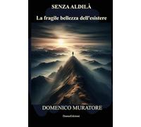 Senza aldilà: La fragile bellezza dell'esistere