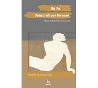 Senza ali per tornare. Testo originale a fronte