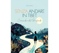 Senza andare in Tibet. Cronache dal profondo