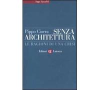 Senza architettura. Le ragioni di una crisi