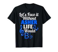 Senza Asher Life Would B Flat Music Lover Nome Maglietta