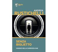 Senza biglietto. Viaggio nella carrozza 048