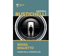 Senza biglietto. Viaggio nella carrozza 048 [Paperback] [Jun 14, 2024] Rustichel