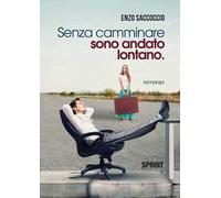 Senza camminare sono andato lontano