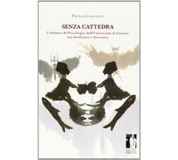 Senza cattedra. L'istituto di psicologia dell'università di Firenze tra idealismo e fascismo