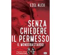 Senza chiedere il permesso. Il mondobastardo