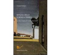 Senza cielo e senza terra. La vita e l'opera di Camillo Sbarbaro