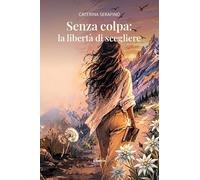 Senza colpa: la libertà di scegliere