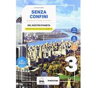 Senza confini. Percorsi facilitati ad alta leggibilità. Per la Scuola media. Con e-book. Con espansione online (Vol. 3)