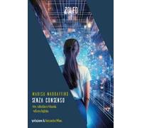 Senza consenso. Vite, solitudini e tribunali nell’era digitale