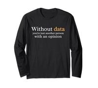 Senza Dati Sei Solo Un'Altra Persona con un'opinione Maglia a Manica