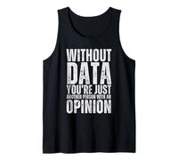 Senza Dati Sei Solo Un'Altra Persona con un'opinione T-Sh Canotta
