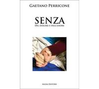 Senza. Del dolore e dell'amore