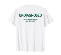 Senza diagnosi - But Something Ain't Right X Backprint Maglietta