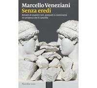 SENZA EREDI - VENEZIANI MARCELLO - Marsilio
