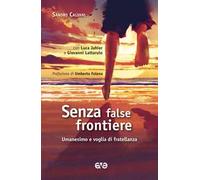 Senza false frontiere. Umanesimo e voglia di fratellanza