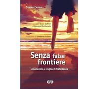 Senza false frontiere. Umanesimo e voglia di fratellanza