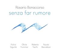 Rosario Bonaccorso - Senza Far Rumore - AA.VV. (Audio Cd)
