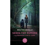 Senza far rumore. La ragazza con il cane