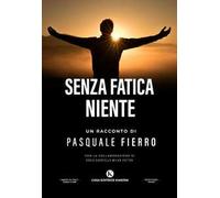 Senza fatica niente