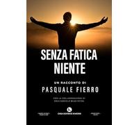 Senza fatica niente