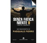 Senza fatica niente. Vol. 2: L' inizio del cambiamento