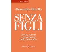 Senza figli. Scelte, vincoli e conseguenze della denatalità