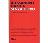Senza filtro. Chi controlla l'informazione