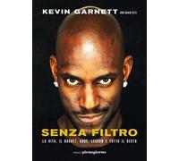 Senza filtro. La vita, il basket, Kobe, LeBron e tutto il resto