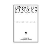 Senza fissa dimora. Poesie 1998-2017