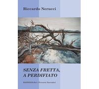 Senza fretta, a perdifiato