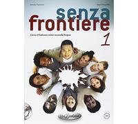 Senza frontiere. Con CD Audio. Avvio all'alfabetizzazione (Vol. 1): Libro dello studente + CD audio 1