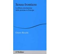 Senza frontiere. La libera circolazione delle persone in Europa