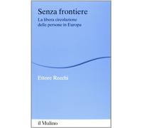 Senza frontiere. La libera circolazione delle persone in Europa