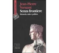 Senza frontiere. Memoria, mito e politica