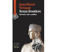 Senza frontiere. Memoria, mito e politica