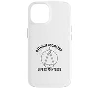 Senza Geometria Life Is Pointless Divertente Matematica Pun Design Custodia per iPhone 14