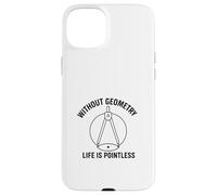 Senza Geometria Life Is Pointless Divertente Matematica Pun Design Custodia per iPhone 15 Plus