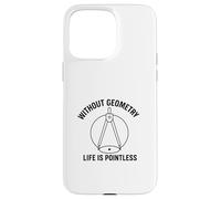 Senza Geometria Life Is Pointless Divertente Matematica Pun Design Custodia per iPhone 15 Pro Max