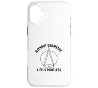 Senza Geometria Life Is Pointless Divertente Matematica Pun Design Custodia per iPhone 16 Plus