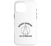 Senza Geometria Life Is Pointless Divertente Matematica Pun Design Custodia per iPhone 16 Pro Max