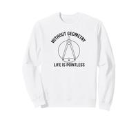 Senza Geometria Life Is Pointless Divertente Matematica Pun Design Felpa