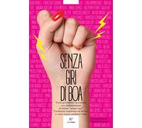 Senza giri di boa. Venti giornaliste raccontano con testimonianze di donne «senza voce» l'ordinaria resistenza sul lavoro e come si può cambiare tutto
