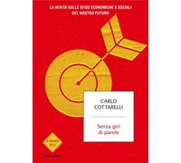 Senza giri di parole. La verità sulle sfide economiche e sociali